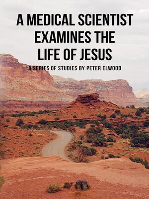 cover image of A medical scientist examines the life of Jesus